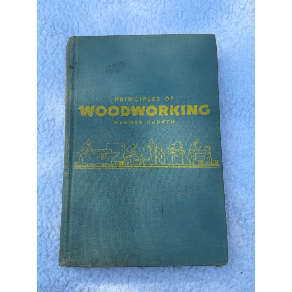 Principles of Woodworking Herman Hjorth 1946 Vintage Hardcover Textbook Pub